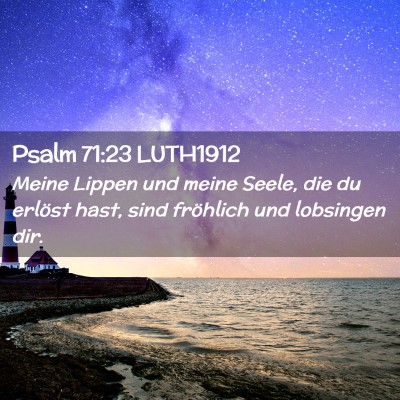 Picture 02 - Psalm 71:23 LUTH1912 - Meine Lippen und meine Seele, die du erlöst - Bible Verse Picture