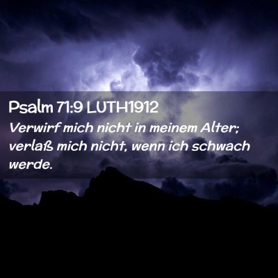Picture 02 - Psalm 71:9 LUTH1912 - Verwirf mich nicht in meinem Alter; verlaß mich - Bible Verse Picture