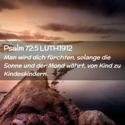 Picture 02 - Psalm 72:5 LUTH1912 - Man wird dich fürchten, solange die Sonne und - Bible Verse Picture