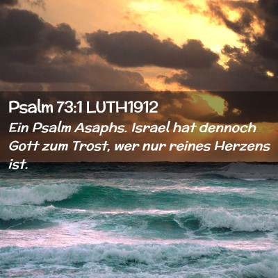 Picture 02 - Psalm 73:1 LUTH1912 - Ein Psalm Asaphs. Israel hat dennoch Gott zum - Bible Verse Picture