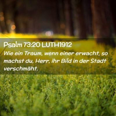 Picture 02 - Psalm 73:20 LUTH1912 - Wie ein Traum, wenn einer erwacht, so machst du, - Bible Verse Picture