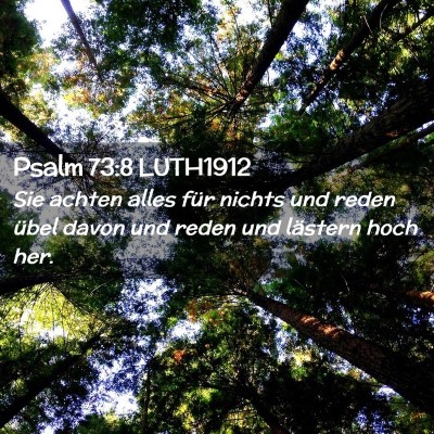 Picture 02 - Psalm 73:8 LUTH1912 - Sie achten alles für nichts und reden übel - Bible Verse Picture