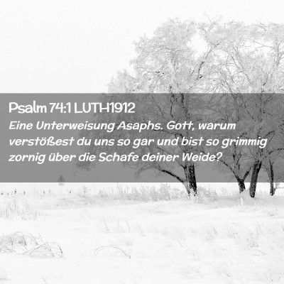 Picture 02 - Psalm 74:1 LUTH1912 - Eine Unterweisung Asaphs. Gott, warum - Bible Verse Picture