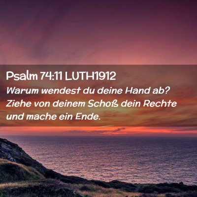 Picture 02 - Psalm 74:11 LUTH1912 - Warum wendest du deine Hand ab? Ziehe von deinem - Bible Verse Picture