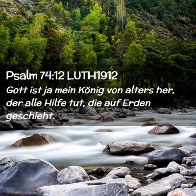 Picture 02 - Psalm 74:12 LUTH1912 - Gott ist ja mein König von alters her, der alle - Bible Verse Picture