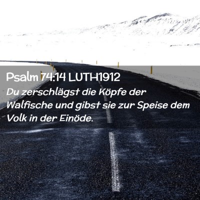 Picture 02 - Psalm 74:14 LUTH1912 - Du zerschlägst die Köpfe der Walfische und - Bible Verse Picture