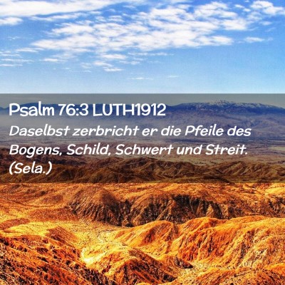 Picture 02 - Psalm 76:3 LUTH1912 - Daselbst zerbricht er die Pfeile des Bogens, - Bible Verse Picture