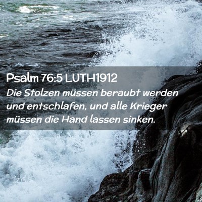 Picture 02 - Psalm 76:5 LUTH1912 - Die Stolzen müssen beraubt werden und - Bible Verse Picture