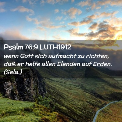 Picture 02 - Psalm 76:9 LUTH1912 - wenn Gott sich aufmacht zu richten, daß er helfe - Bible Verse Picture