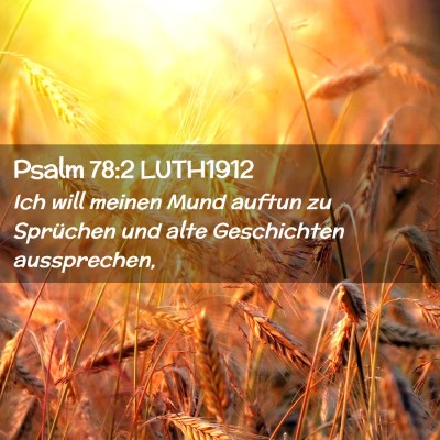Picture 02 - Psalm 78:2 LUTH1912 - Ich will meinen Mund auftun zu Sprüchen und alte - Bible Verse Picture