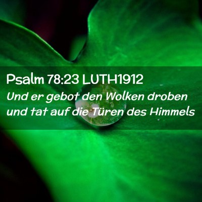Picture 02 - Psalm 78:23 LUTH1912 - Und er gebot den Wolken droben und tat auf die - Bible Verse Picture