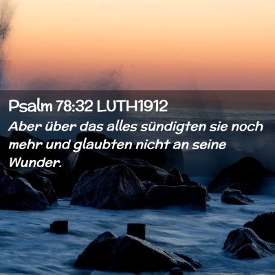 Picture 02 - Psalm 78:32 LUTH1912 - Aber über das alles sündigten sie noch mehr und - Bible Verse Picture