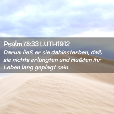 Picture 02 - Psalm 78:33 LUTH1912 - Darum ließ er sie dahinsterben, daß sie nichts - Bible Verse Picture