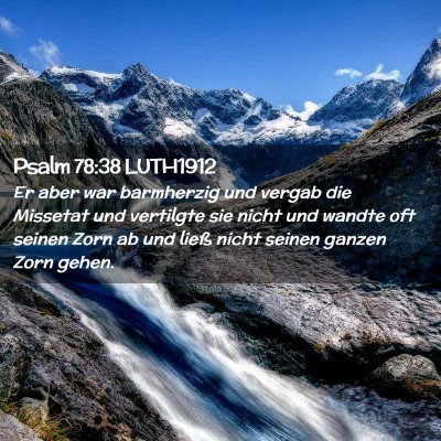 Picture 02 - Psalm 78:38 LUTH1912 - Er aber war barmherzig und vergab die Missetat - Bible Verse Picture