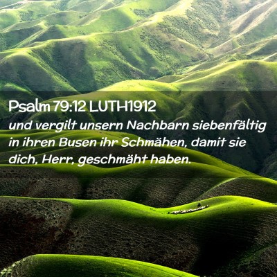 Picture 02 - Psalm 79:12 LUTH1912 - und vergilt unsern Nachbarn siebenfältig in - Bible Verse Picture