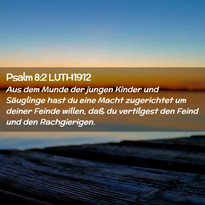 Picture 02 - Psalm 8:2 LUTH1912 - Aus dem Munde der jungen Kinder und Säuglinge - Bible Verse Picture