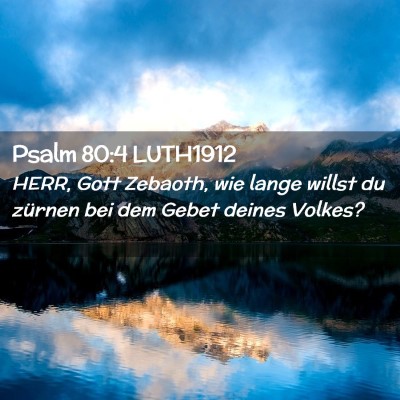 Picture 02 - Psalm 80:4 LUTH1912 - HERR, Gott Zebaoth, wie lange willst du zürnen - Bible Verse Picture