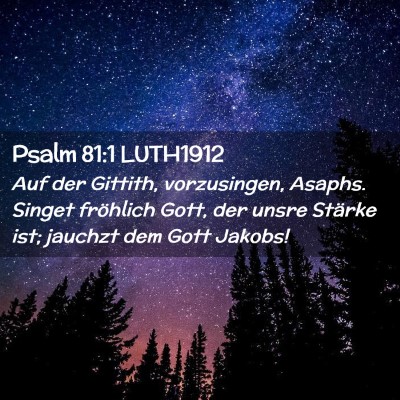 Picture 02 - Psalm 81:1 LUTH1912 - Auf der Gittith, vorzusingen, Asaphs. Singet - Bible Verse Picture