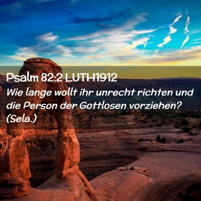 Picture 02 - Psalm 82:2 LUTH1912 - Wie lange wollt ihr unrecht richten und die - Bible Verse Picture