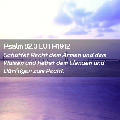 Picture 02 - Psalm 82:3 LUTH1912 - Schaffet Recht dem Armen und dem Waisen und - Bible Verse Picture