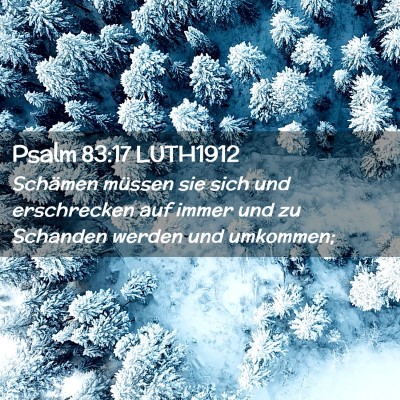 Picture 02 - Psalm 83:17 LUTH1912 - Schämen müssen sie sich und erschrecken auf - Bible Verse Picture