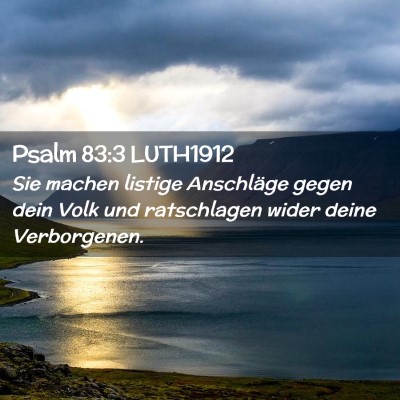 Picture 02 - Psalm 83:3 LUTH1912 - Sie machen listige Anschläge gegen dein Volk und - Bible Verse Picture