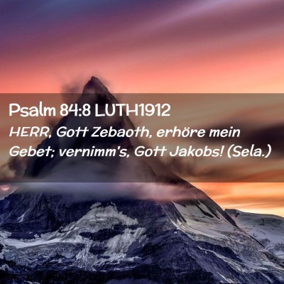 Picture 02 - Psalm 84:8 LUTH1912 - HERR, Gott Zebaoth, erhöre mein Gebet; - Bible Verse Picture