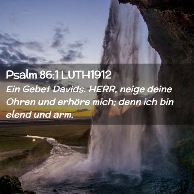 Picture 02 - Psalm 86:1 LUTH1912 - Ein Gebet Davids. HERR, neige deine Ohren und - Bible Verse Picture
