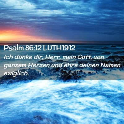 Picture 02 - Psalm 86:12 LUTH1912 - Ich danke dir, Herr, mein Gott, von ganzem Herzen - Bible Verse Picture