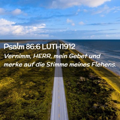 Picture 02 - Psalm 86:6 LUTH1912 - Vernimm, HERR, mein Gebet und merke auf die - Bible Verse Picture