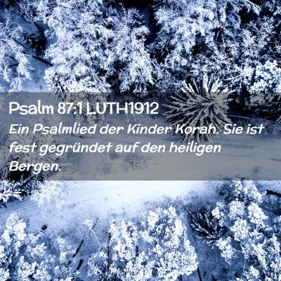 Picture 02 - Psalm 87:1 LUTH1912 - Ein Psalmlied der Kinder Korah. Sie ist fest - Bible Verse Picture