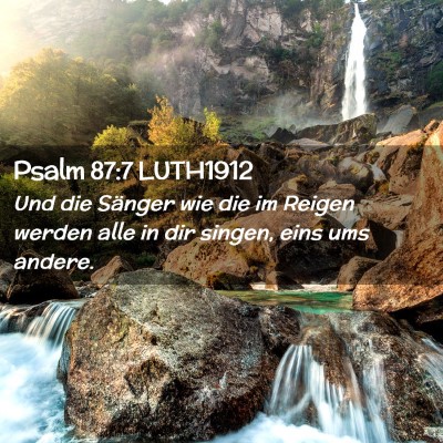 Picture 02 - Psalm 87:7 LUTH1912 - Und die Sänger wie die im Reigen werden alle in - Bible Verse Picture