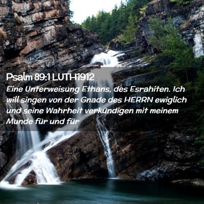 Picture 02 - Psalm 89:1 LUTH1912 - Eine Unterweisung Ethans, des Esrahiten. Ich will - Bible Verse Picture