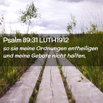 Picture 02 - Psalm 89:31 LUTH1912 - so sie meine Ordnungen entheiligen und meine - Bible Verse Picture