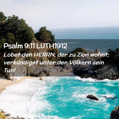 Picture 02 - Psalm 9:11 LUTH1912 - Lobet den HERRN, der zu Zion wohnt; verkündiget - Bible Verse Picture