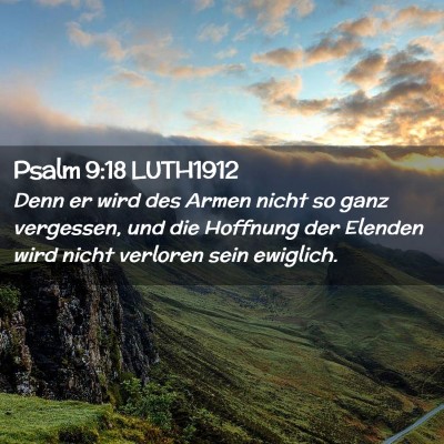 Picture 02 - Psalm 9:18 LUTH1912 - Denn er wird des Armen nicht so ganz vergessen, - Bible Verse Picture