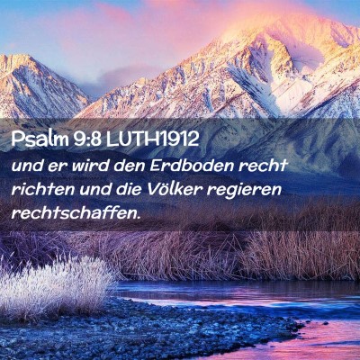Picture 02 - Psalm 9:8 LUTH1912 - und er wird den Erdboden recht richten und die - Bible Verse Picture