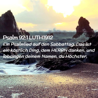 Picture 02 - Psalm 92:1 LUTH1912 - Ein Psalmlied auf den Sabbattag. Das ist ein - Bible Verse Picture