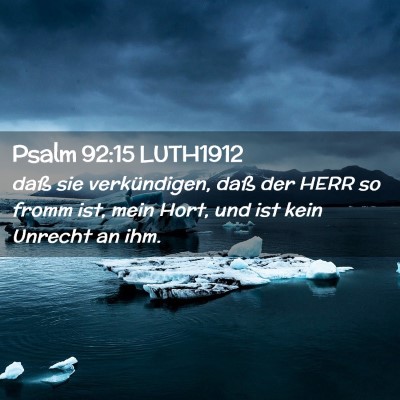 Picture 02 - Psalm 92:15 LUTH1912 - daß sie verkündigen, daß der HERR so fromm - Bible Verse Picture
