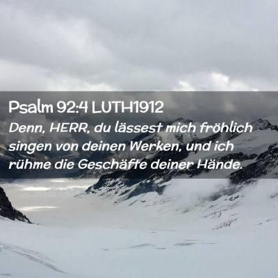 Picture 02 - Psalm 92:4 LUTH1912 - Denn, HERR, du lässest mich fröhlich singen von - Bible Verse Picture