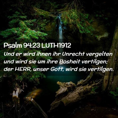 Picture 02 - Psalm 94:23 LUTH1912 - Und er wird ihnen ihr Unrecht vergelten und wird - Bible Verse Picture