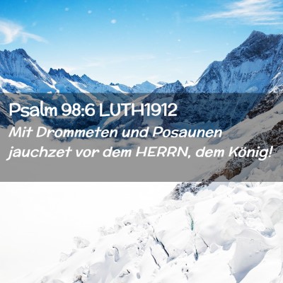 Picture 02 - Psalm 98:6 LUTH1912 - Mit Drommeten und Posaunen jauchzet vor dem - Bible Verse Picture
