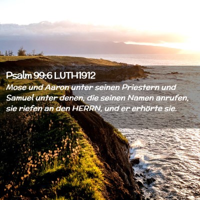 Picture 02 - Psalm 99:6 LUTH1912 - Mose und Aaron unter seinen Priestern und Samuel - Bible Verse Picture