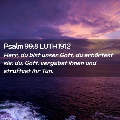 Picture 02 - Psalm 99:8 LUTH1912 - Herr, du bist unser Gott, du erhörtest sie; du, - Bible Verse Picture