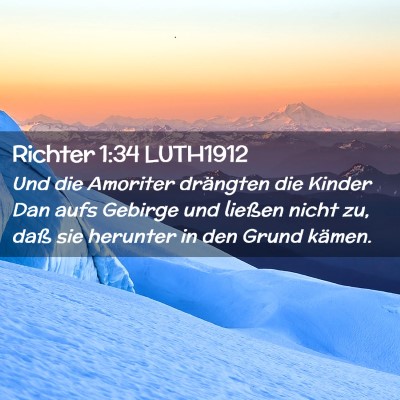 Picture 02 - Richter 1:34 LUTH1912 - Und die Amoriter drängten die Kinder Dan aufs - Bible Verse Picture
