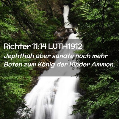 Picture 02 - Richter 11:14 LUTH1912 - Jephthah aber sandte noch mehr Boten zum König - Bible Verse Picture