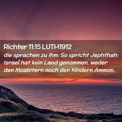 Picture 02 - Richter 11:15 LUTH1912 - die sprachen zu ihm: So spricht Jephthah: Israel - Bible Verse Picture