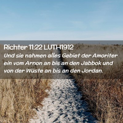 Picture 02 - Richter 11:22 LUTH1912 - Und sie nahmen alles Gebiet der Amoriter ein vom - Bible Verse Picture