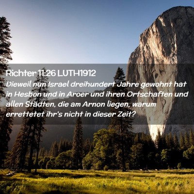 Picture 02 - Richter 11:26 LUTH1912 - Dieweil nun Israel dreihundert Jahre gewohnt hat - Bible Verse Picture