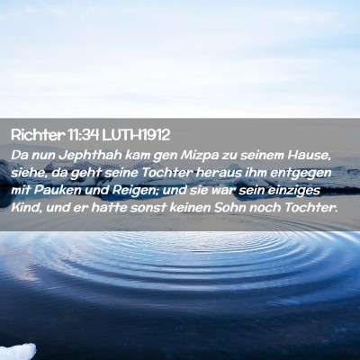 Picture 02 - Richter 11:34 LUTH1912 - Da nun Jephthah kam gen Mizpa zu seinem Hause, - Bible Verse Picture